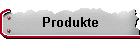 Produkte